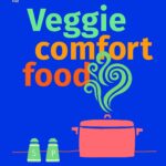 Veggie Comfort Food